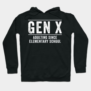 Gen x Adulting since elementary school Hoodie